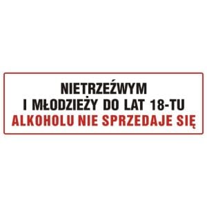 Znak Nietrzeźwym i młodzieży do lat 18 alkoholu nie sprzedaje się NC047 300X100 płyta