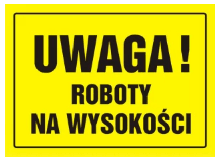 Znak Uwaga roboty na wysokości OA004 800X570 płyta
