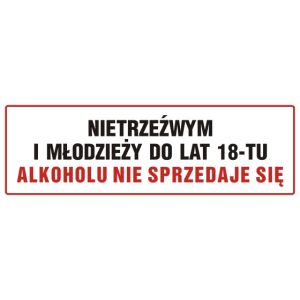 ZNAK NIETRZEŹWYM I MŁODZ. DO LAT 18 ALK. NIE SPRZEDAJE SIĘ NC047 300X100 PŁYTA