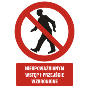ZNAK NIEUPOWAŻNIONYM WSTĘP I PRZEJŚCIE WZBR.6581 GC003CKPN PŁYTA