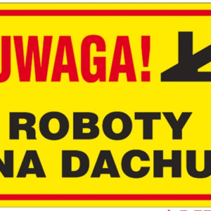 ZNAK UWAGA ROBOTY NA DACHU Z-TB3 250X350 PŁYTA