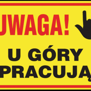 ZNAK U GÓRY PRACUJĄ Z-TB5 250X350 PŁYTA